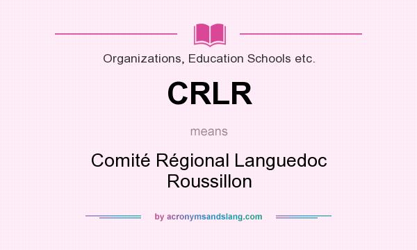 What does CRLR mean? It stands for Comité Régional Languedoc Roussillon