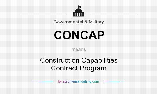What does CONCAP mean? It stands for Construction Capabilities Contract Program