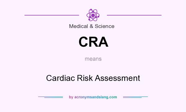 What does CRA mean? It stands for Cardiac Risk Assessment