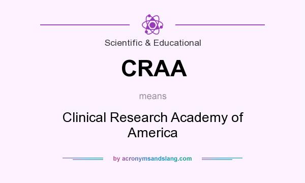 What does CRAA mean? It stands for Clinical Research Academy of America