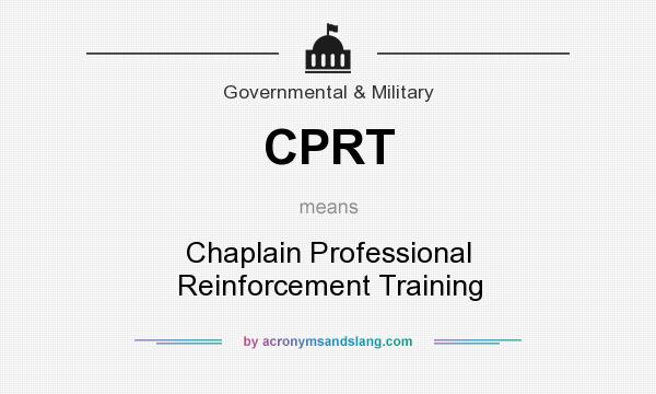 What does CPRT mean? It stands for Chaplain Professional Reinforcement Training