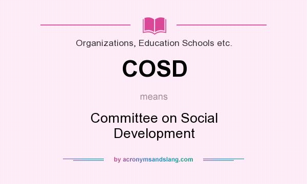 What does COSD mean? It stands for Committee on Social Development