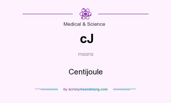 What does cJ mean? It stands for Centijoule