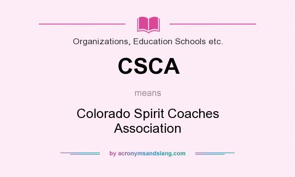 What does CSCA mean? It stands for Colorado Spirit Coaches Association