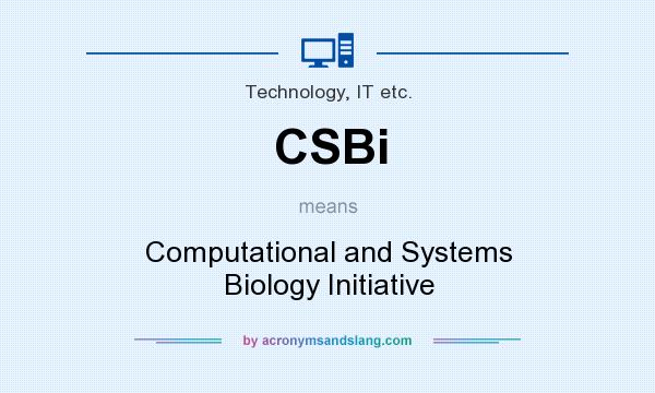 What does CSBi mean? It stands for Computational and Systems Biology Initiative