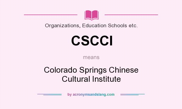 What does CSCCI mean? It stands for Colorado Springs Chinese Cultural Institute