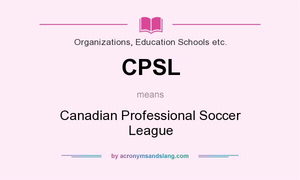What does CPSL mean? It stands for Canadian Professional Soccer League