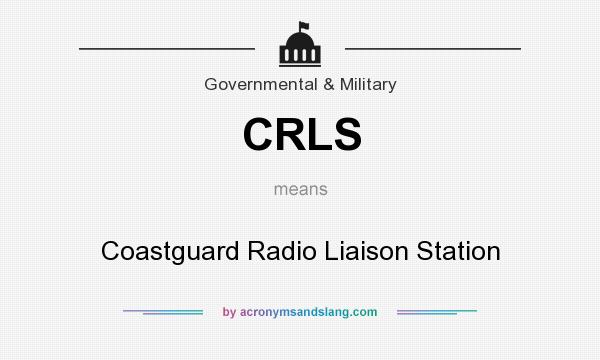 What does CRLS mean? It stands for Coastguard Radio Liaison Station
