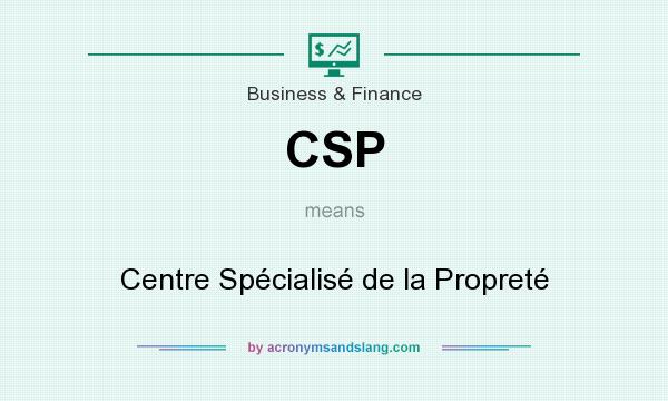 What does CSP mean? It stands for Centre Spécialisé de la Propreté