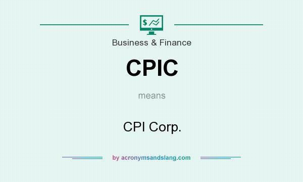 What does CPIC mean? It stands for CPI Corp.