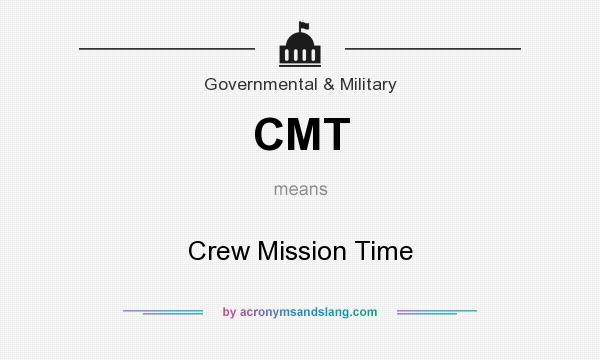 What does CMT mean? It stands for Crew Mission Time