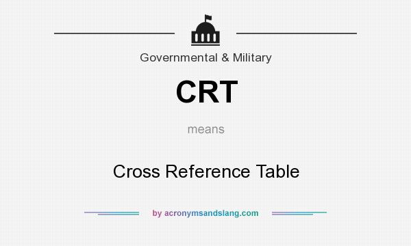 What does CRT mean? It stands for Cross Reference Table