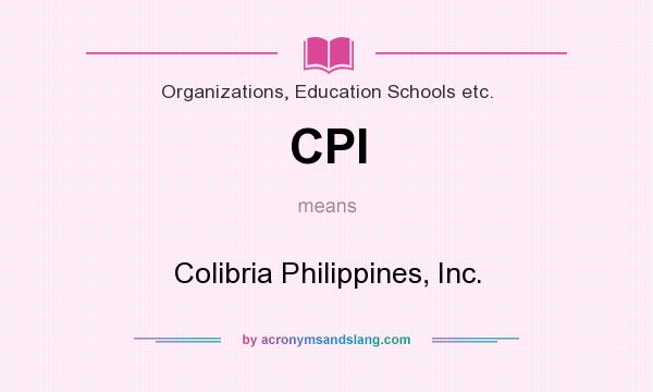 What does CPI mean? It stands for Colibria Philippines, Inc.