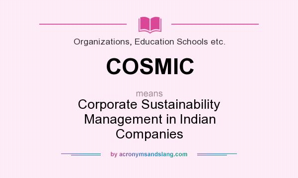What does COSMIC mean? It stands for Corporate Sustainability Management in Indian Companies