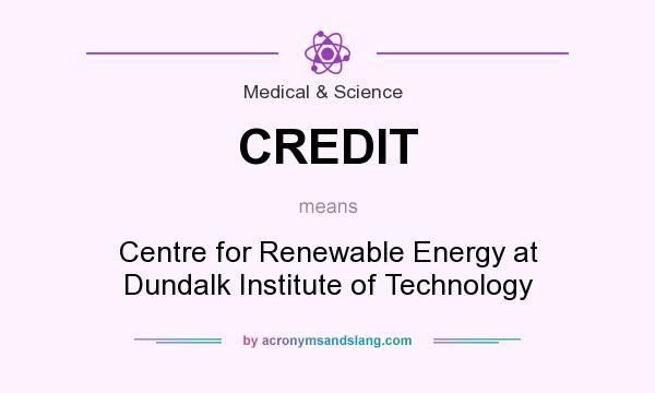 What does CREDIT mean? It stands for Centre for Renewable Energy at Dundalk Institute of Technology