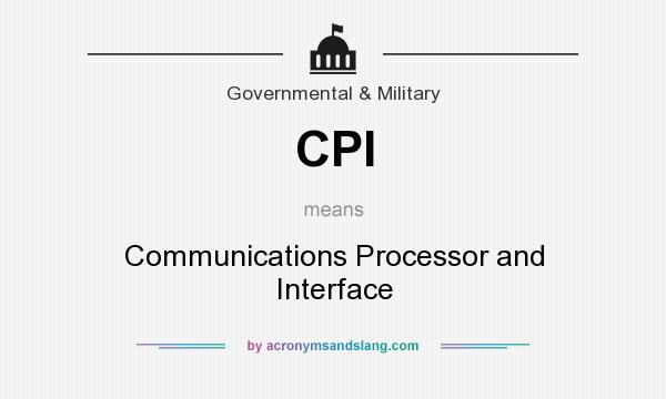 What does CPI mean? It stands for Communications Processor and Interface