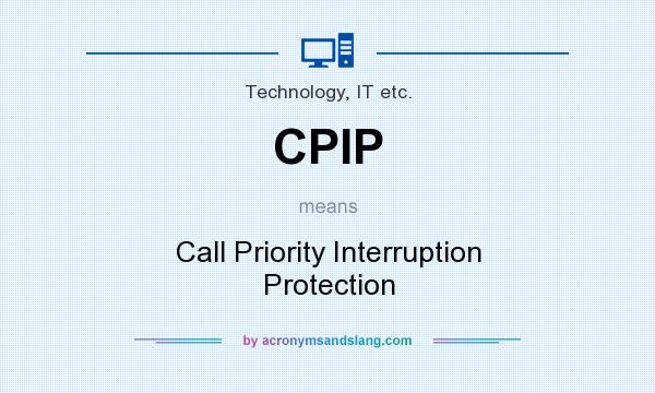 What does CPIP mean? It stands for Call Priority Interruption Protection