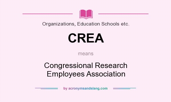 What does CREA mean? It stands for Congressional Research Employees Association