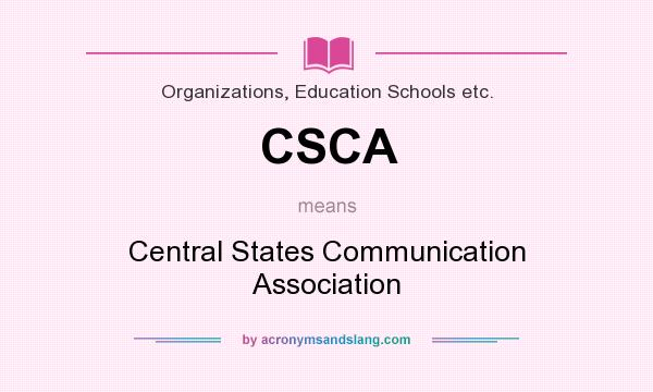 What does CSCA mean? It stands for Central States Communication Association