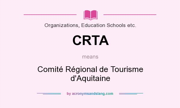 What does CRTA mean? It stands for Comité Régional de Tourisme d`Aquitaine