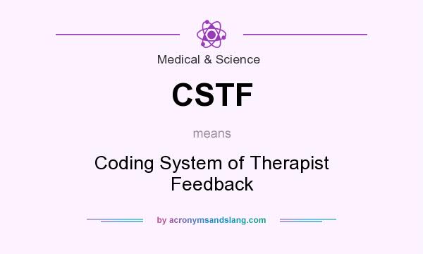 What does CSTF mean? It stands for Coding System of Therapist Feedback