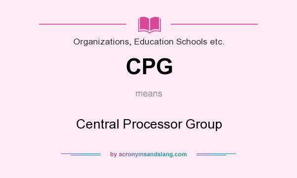 What does CPG mean? It stands for Central Processor Group