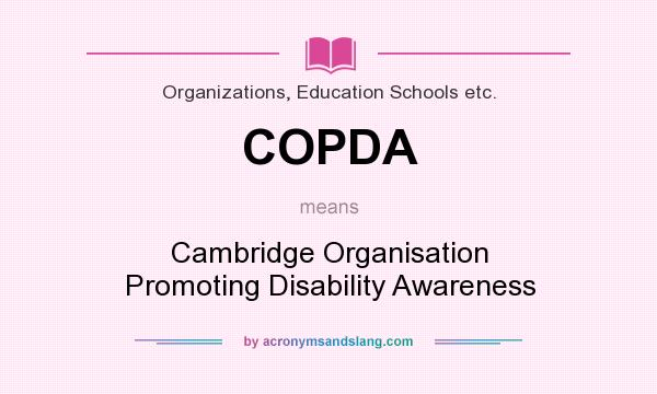 What does COPDA mean? It stands for Cambridge Organisation Promoting Disability Awareness