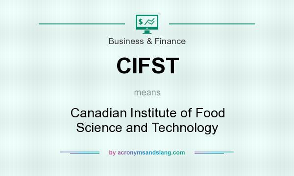 What does CIFST mean? It stands for Canadian Institute of Food Science and Technology