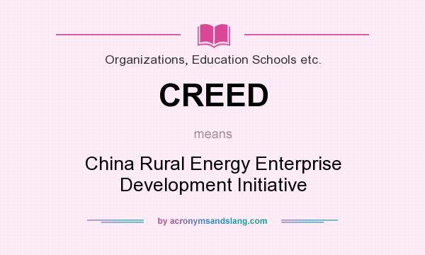 What does CREED mean? It stands for China Rural Energy Enterprise Development Initiative