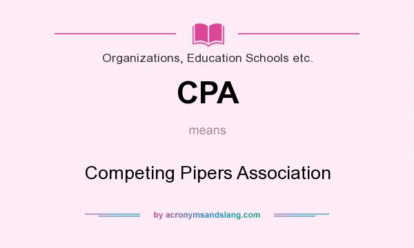 What does CPA mean? It stands for Competing Pipers Association