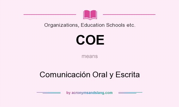 What does COE mean? It stands for Comunicación Oral y Escrita