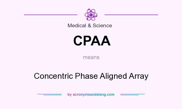 What does CPAA mean? It stands for Concentric Phase Aligned Array