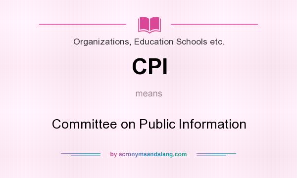 What does CPI mean? It stands for Committee on Public Information