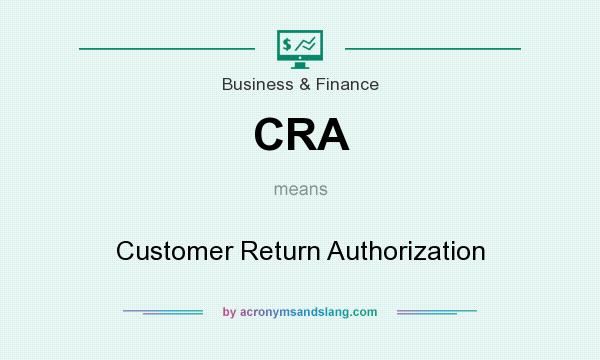 What does CRA mean? It stands for Customer Return Authorization
