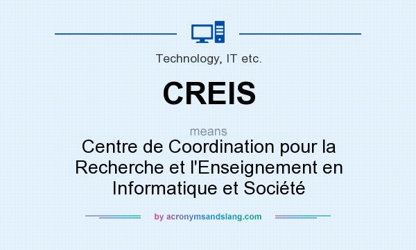 What does CREIS mean? It stands for Centre de Coordination pour la Recherche et l`Enseignement en Informatique et Société