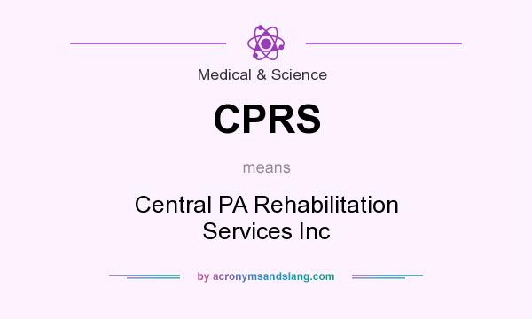 What does CPRS mean? It stands for Central PA Rehabilitation Services Inc