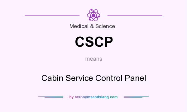 What does CSCP mean? It stands for Cabin Service Control Panel