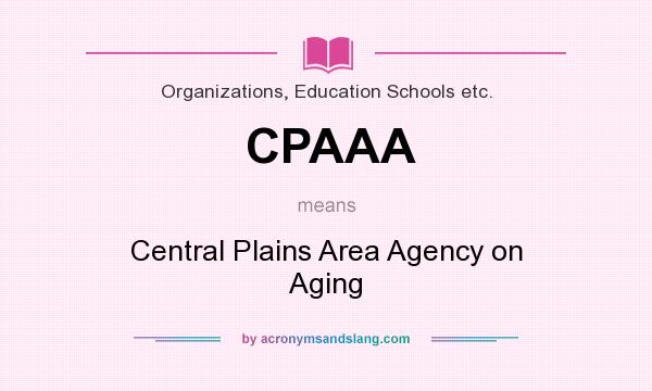 What does CPAAA mean? It stands for Central Plains Area Agency on Aging