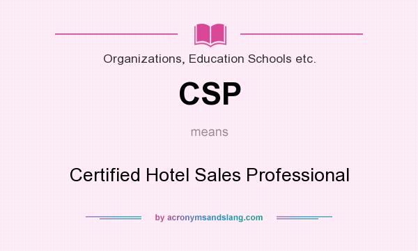 What does CSP mean? It stands for Certified Hotel Sales Professional