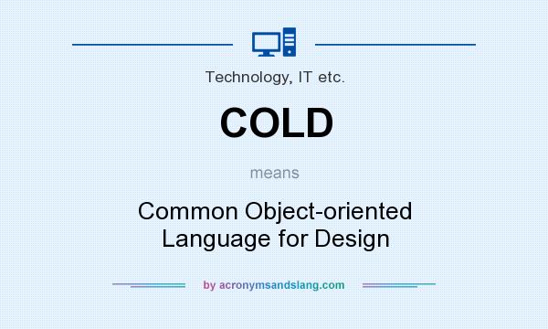 What does COLD mean? It stands for Common Object-oriented Language for Design