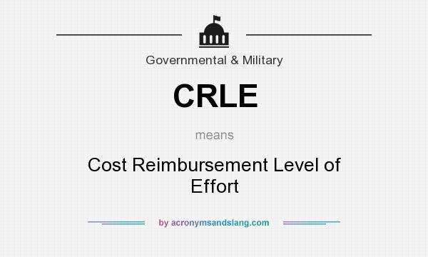 What does CRLE mean? It stands for Cost Reimbursement Level of Effort