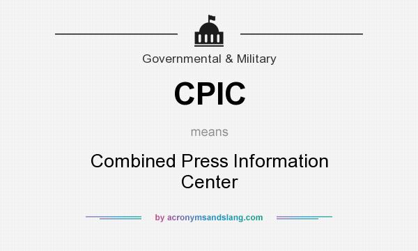 What does CPIC mean? It stands for Combined Press Information Center