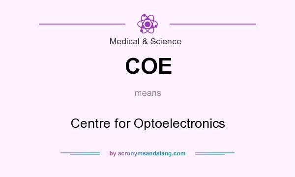 What does COE mean? It stands for Centre for Optoelectronics