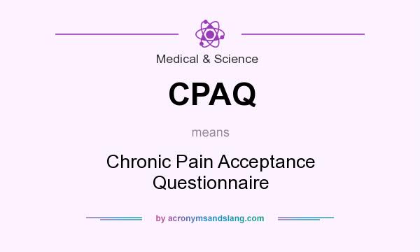 What does CPAQ mean? It stands for Chronic Pain Acceptance Questionnaire