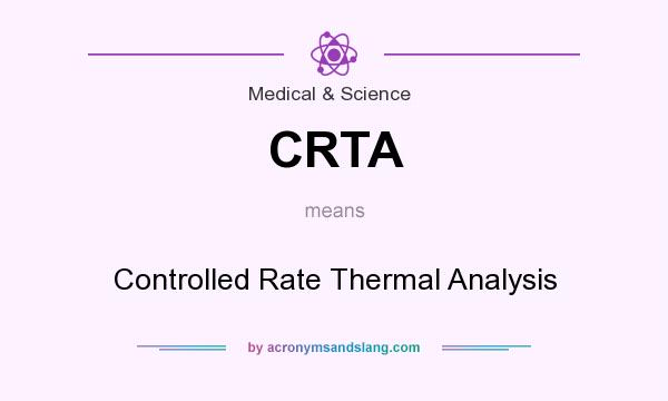 What does CRTA mean? It stands for Controlled Rate Thermal Analysis