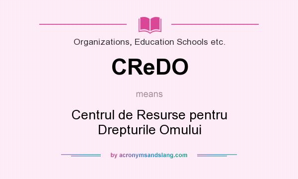 What does CReDO mean? It stands for Centrul de Resurse pentru Drepturile Omului