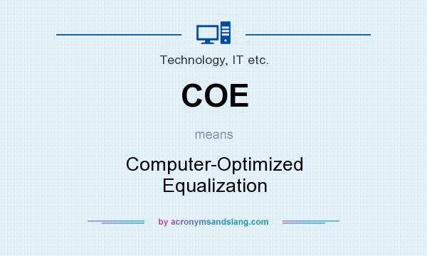 What does COE mean? It stands for Computer-Optimized Equalization