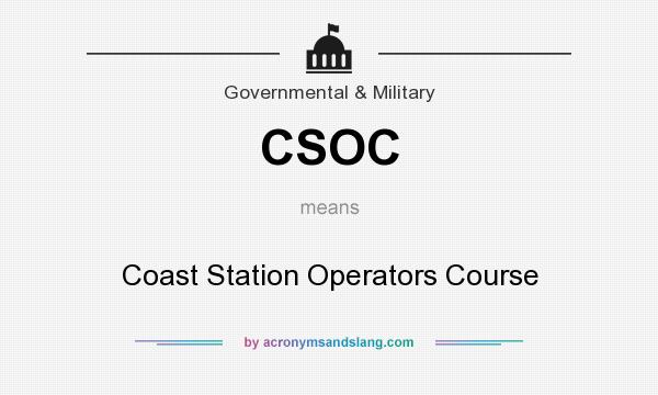 What does CSOC mean? It stands for Coast Station Operators Course