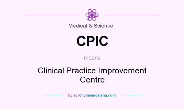 What does CPIC mean? It stands for Clinical Practice Improvement Centre
