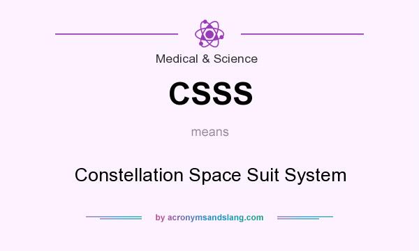 What does CSSS mean? It stands for Constellation Space Suit System